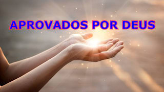O que significa 'Aprovados por Deus'?