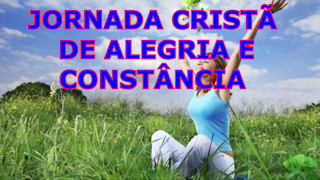 O que significa uma 'Jornada cristã de alegria e constância'?